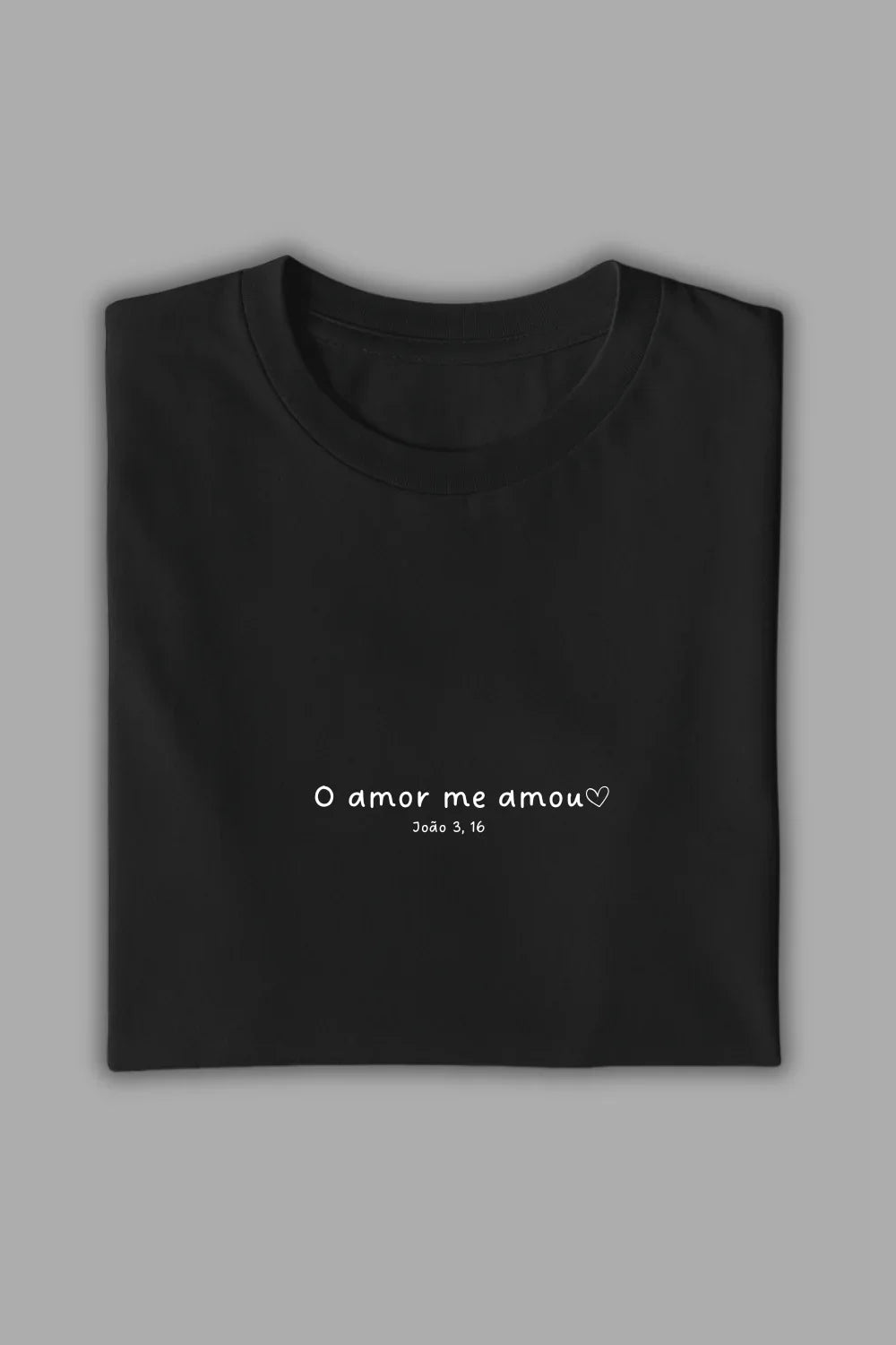 Camisa Básica O Amor me Amou - Hace | Moda Cristã