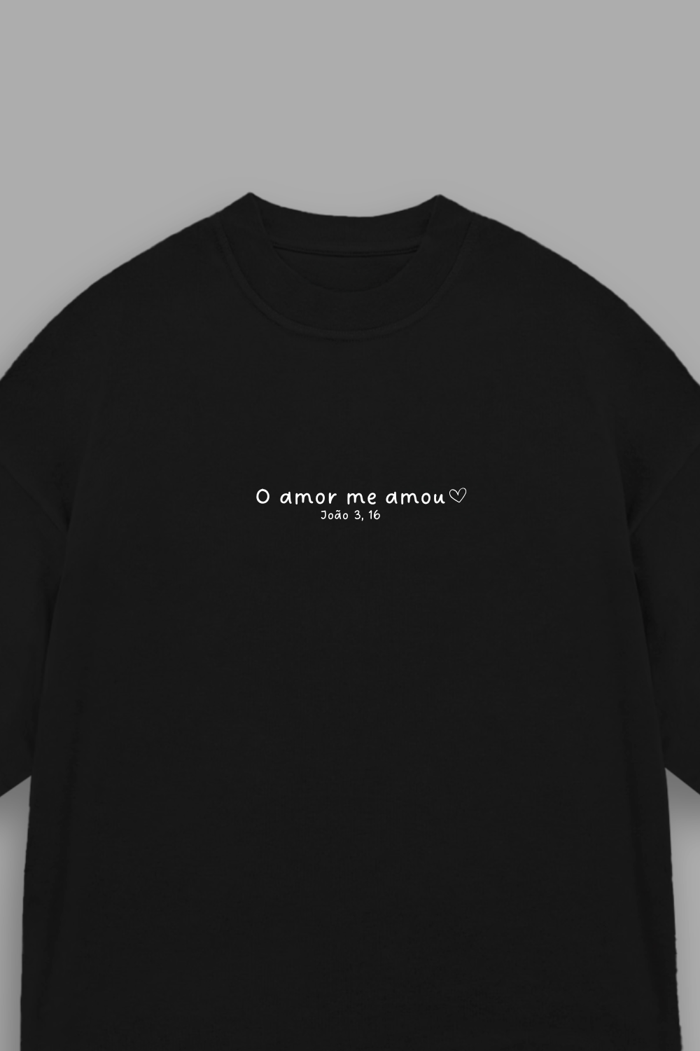 Camisa Oversized O Amor Me Amou