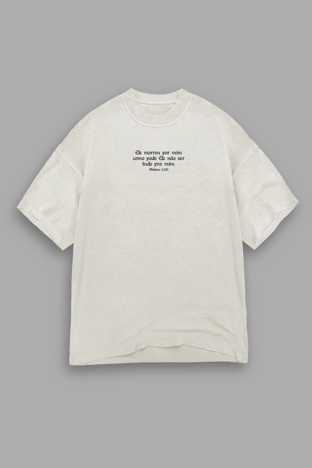 Camisa Oversized Ele Morreu por Mim