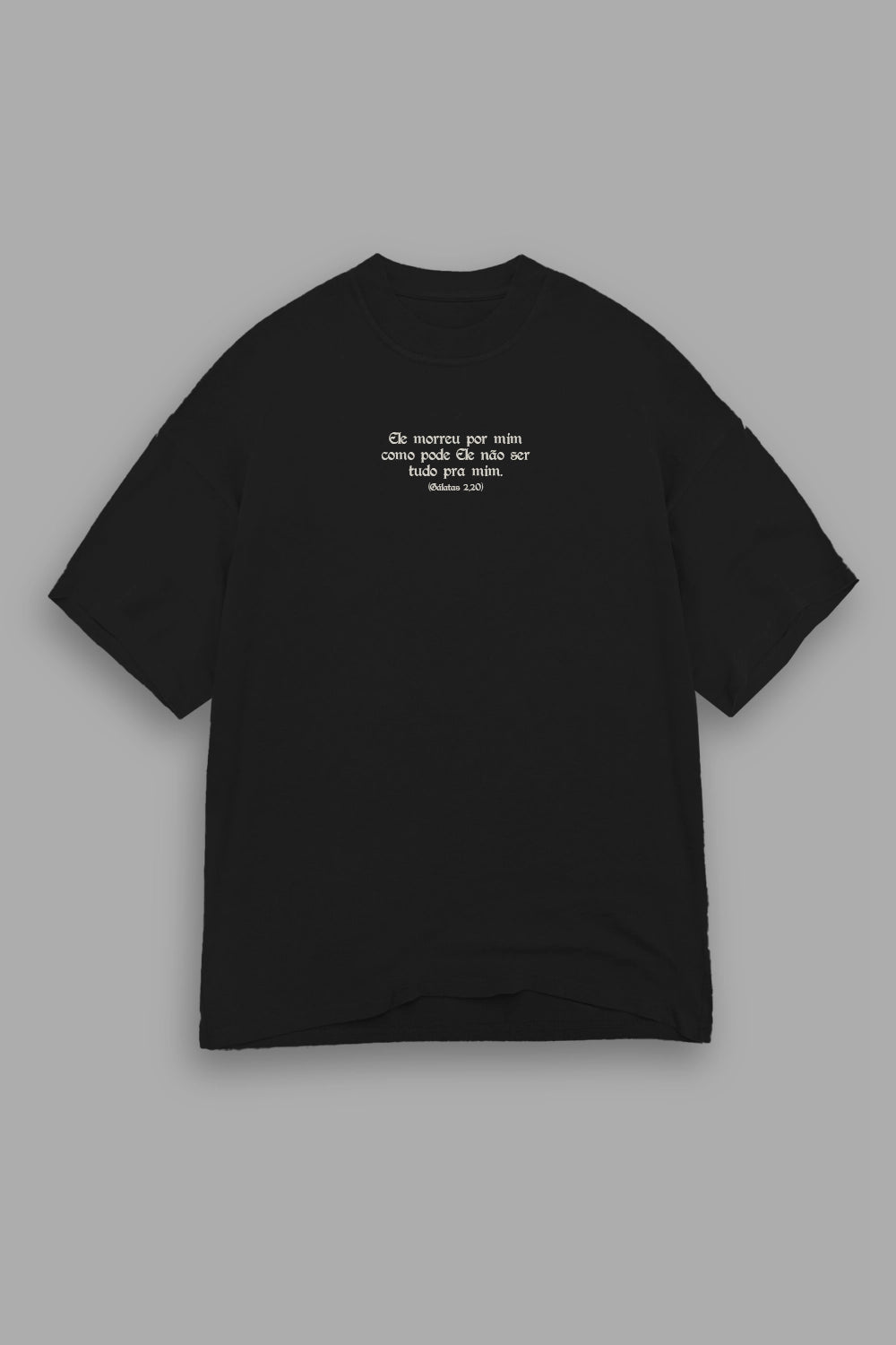 Camisa Oversized Ele Morreu por Mim