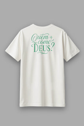 Camisa Básica Quem Como Deus?