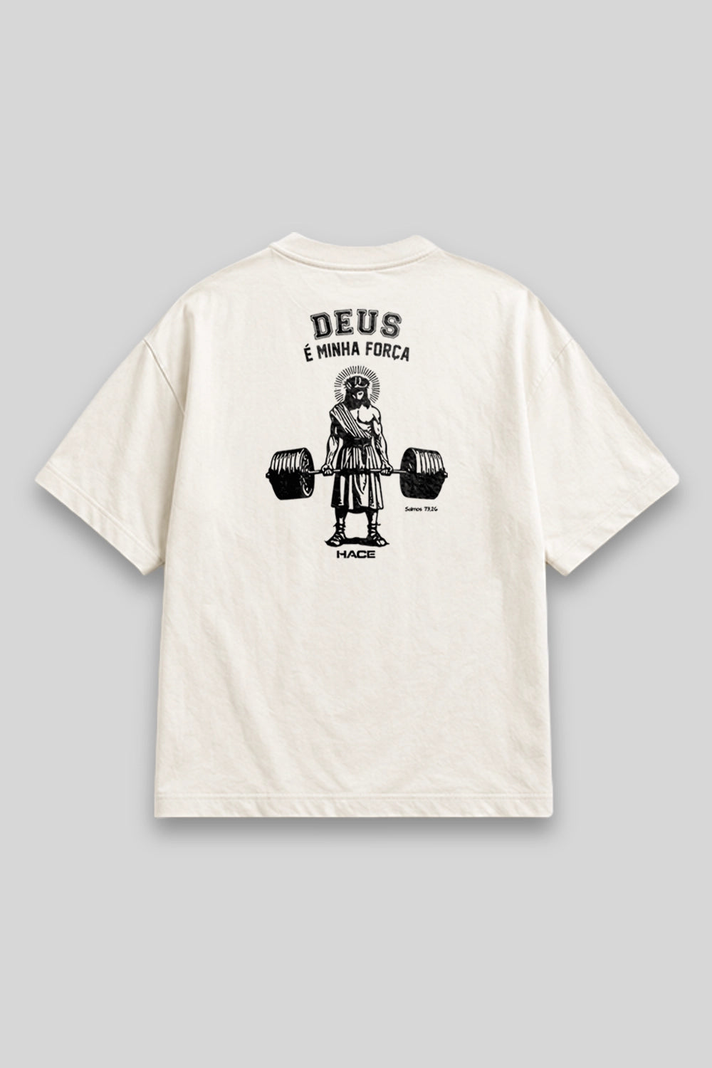 Camisa Oversized Deus é Minha Força branca | HACE