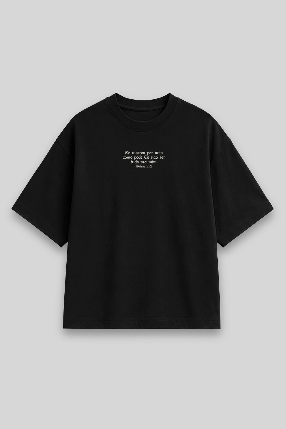 Camisa Oversized Ele Morreu por Mim [HACEDAY]