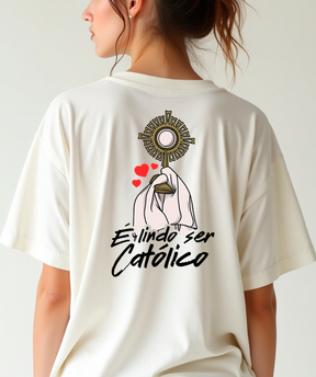 Camisa Oversized É lindo ser Católico